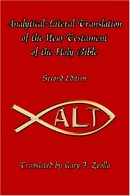 Analytical-Literal Translation of the New Testament of the Holy Bible: Second Edition