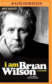 I am Brian Wilson: A Memoir