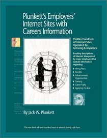 Plunkett's Employers' Internet Sites With Careers Information 2002-2003: The Only Complete Guide to Careers Websites Operated by Major Employers)