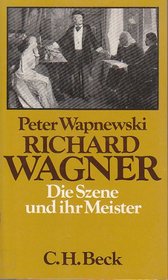 Richard Wagner: Die Szene und ihr Meister (German Edition)