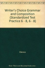 Writer's Choice Grammar and Composition (Standardized Test Practice 6 - 8, 6 - 8)