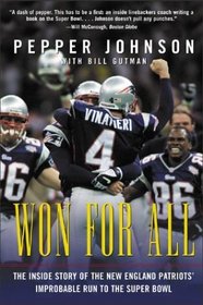 Won for All : The Inside Story of the New England Patriots' Improbable Run to the Super Bowl