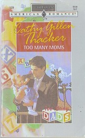 Too Many Moms (Harlequin American Romance, No 529)