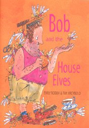Bob and the House Elves