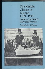 The Middle Classes in Europe, 1789-1914: France, Germany, Italy, and Russia (Themes in Comparative History)