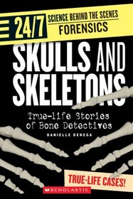 Skulls and Skeletons: True Life Stories of Bone Detectives