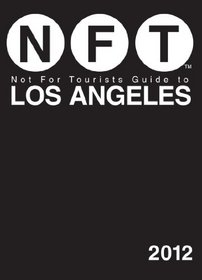 Not For Tourists Guide to Los Angeles: 2012