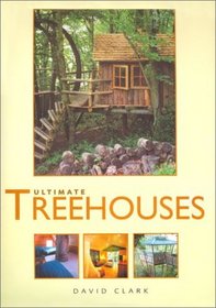 Ultimate Treehouses - 2003 publication.