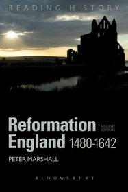 Reformation England 1480-1642 (Reading History)
