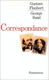Gustave Flaubert : George Sand : Correspondance (French Edition)