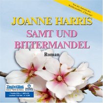 Samt und Bittermandel. 7 Audio-CDs + 1 MP3-CD