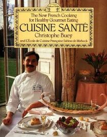Cuisine Sante: The New French Cooking for Healthy Gourmet Eating