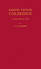 Samuel Taylor Coleridge: A Biographical Study