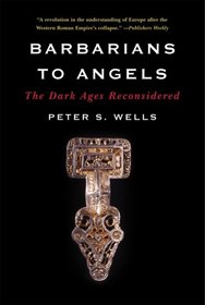 Barbarians to Angels: The Dark Ages Reconsidered