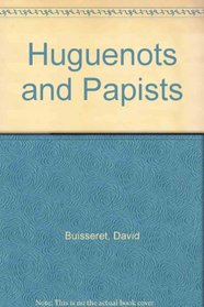 Huguenots and Papists
