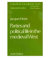 Parties and political life in the medieval West (Europe in the Middle Ages)