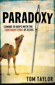 Paradoxy: Coming to Grips with the Contradictions of Jesus