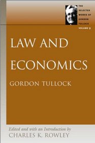The selected Works of Gordon Tullock: Law and Economics (Selected Works of Gordon Tullock)