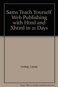 Sams Teach Yourself Web Publishing with Html and Xhtml in 21 Days