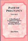 Path of Pregnancy (vol. 1): A Handbook of Traditional Chinese Gestational and Birthing Diseases