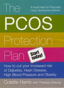 The PCOS Protection Plan: How to Cut Your Increased Risk of Diabetes, Heart Disease, High Blood Pressure and Obesity