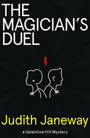 The Magician's Duel: A Valentine Hill Mystery (Valentine Hill Mysteries)