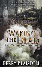 Waking the Dead (Dead, Bk 2)