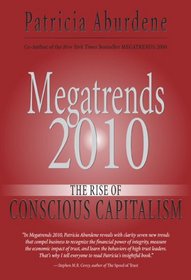 Megatrends 2010: The Rise of Conscious Capitalism