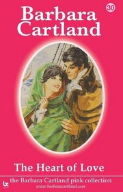 The Heart of Love (The Barbara Cartland Pink Collection)