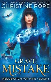 Grave Mistake (Hedgewitch for Hire)