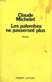 Les palombes ne passeront plus: Roman (His Les gens de Saint-Liberal) (French Edition)