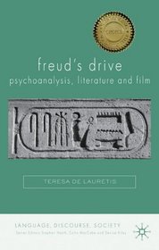 Freud's Drive: Psychoanalysis, Literature and Film (Language, Discourse, Society)