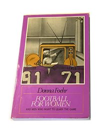 Football for Women (And Men Who Want to Learn the Game : Understanding the Game)