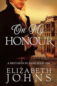 On My Honour: A Traditional Regency Romance (Brethren in Arms)