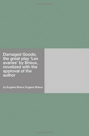 Damaged Goods; the great play 