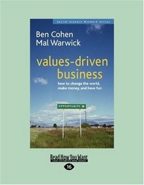 values-driven business (EasyRead Large Edition): HOW TO CHANGE THE WORLD, MAKE MONEY, AND HAVE FUN