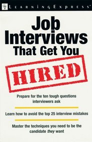 Job Interviews That Get You Hired (Workplace Skills and Career Tools)