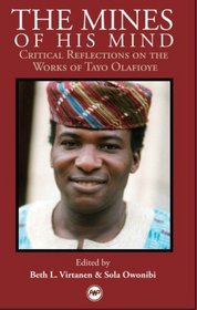 The Mines of his Mind: Critical Reflections on the Works of Tayo Olafioye