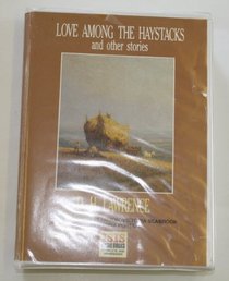 Love Among the Haystacks: Complete & Unabridged