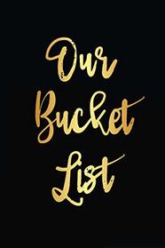 Our Bucket List: Goal Setting Notebook For Couples V16
