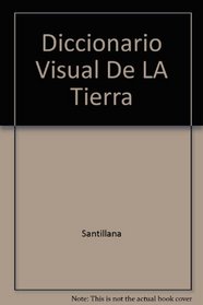 Diccionario Visual De LA Tierra (Diccionarios Visuales Altea) (Spanish Edition)