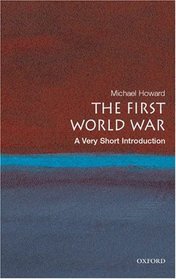 The First World War: A Very Short Introduction (Very Short Introductions)