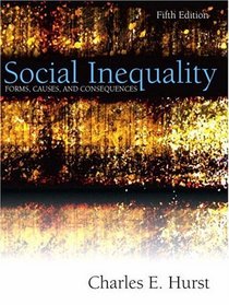 Social Inequality: Forms, Causes, and Consequences, Fifth Edition