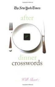 The New York Times After Dinner Crosswords: 75 Refreshing Puzzles