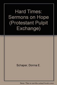 Hard Times: Sermons on Hope (Protestant Pulpit Exchange)