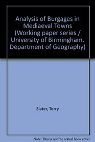 Analysis of Burgages in Mediaeval Towns (Working paper series / University of Birmingham. Department of Geography)