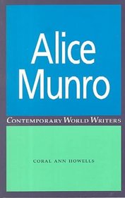 Alice Munro (Contemporary World Writers)