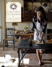 A Kitchen in France: A Year of Cooking in My Farmhouse