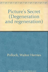 PICTURE'S SECRET (Degeneration and regeneration)