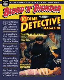 Blood 'n' Thunder: Spring 2011: Adventure, Mystery, and Melodrama in the Early 20th Century (Volume 29)